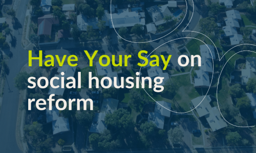 Have your say on social housing reforms